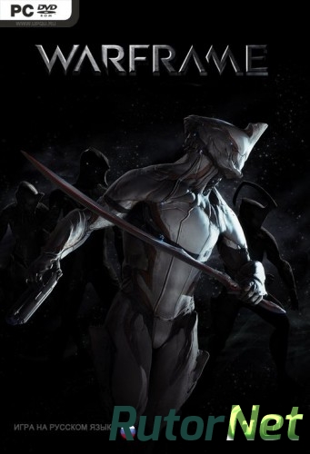 Скачать игру Warframe v.10.1.3 BETA (2012/PC/Rus|Eng) через торрент на rutor