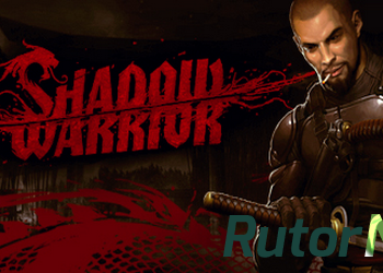 Скачать игру Shadow Warrior (2013) PC | Лицензия через торрент на rutor