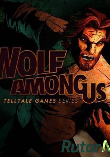 Скачать игру The Wolf Among Us / Волк Среди Нас | PC RePack by R.G. Games через торрент на rutor