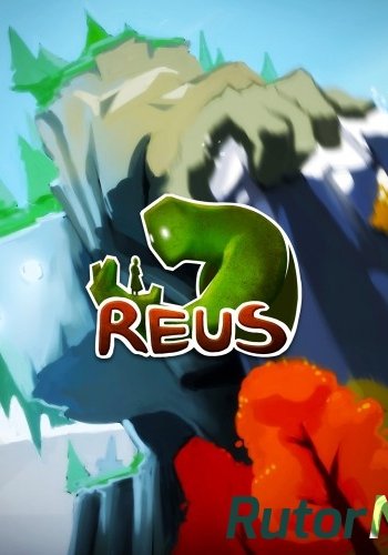 Скачать игру Reus 2013 через торрент на rutor