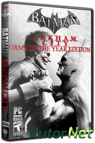 Скачать игру Batman: Arkham City - Game of the Year Edition (2012) PC | Steam-Rip через торрент на rutor