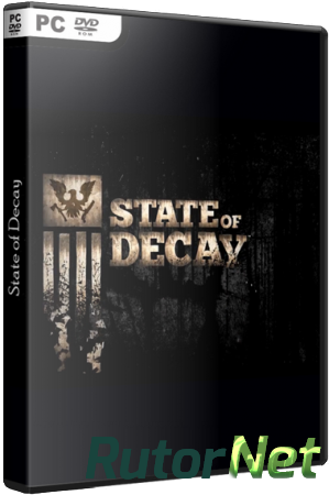 Скачать игру State of Decay v 1.8 (2013) PC | Steam-Rip от R.G. Pirates Games через торрент на rutor