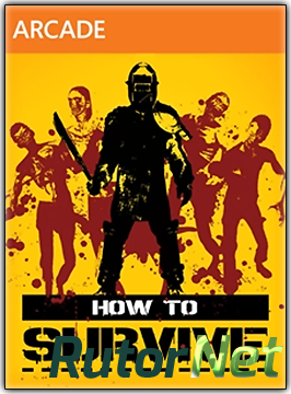 Скачать игру How to Survive (2013) XBOX360 через торрент на rutor