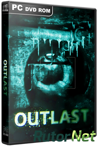 Скачать игру Outlast (2013) PC | Лицензия через торрент на rutor