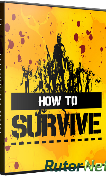 Скачать игру How To Survive Update 9 (2013) PC | RePack от R.G. Механики через торрент на rutor