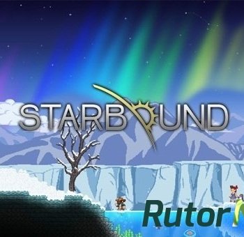 Скачать игру Starbound Update 2 2013 | PC через торрент на rutor