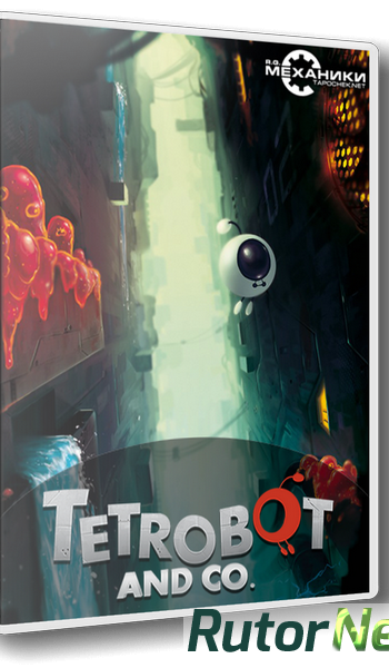 Скачать игру Tetrobot and Co ENG|MULTI7 | PC RePack от R.G. Механики через торрент на rutor