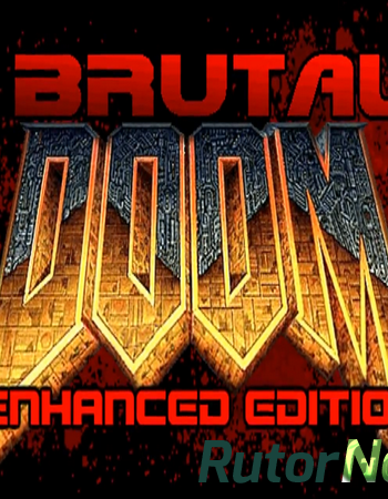 Скачать игру Doom - Brutal Doom v19 Enhanced Edition (1993-2013) PC | GZDoom Engine через торрент на rutor