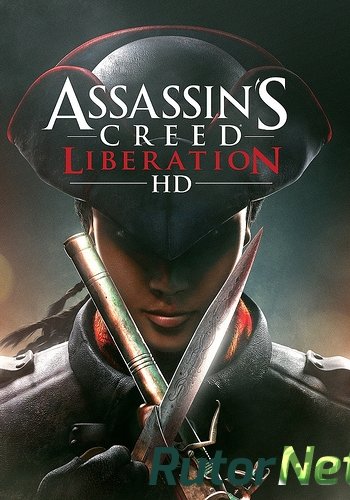 Скачать игру Assassin’s Creed Liberation HD RUS/ENG/Multi8 | PC через торрент на rutor