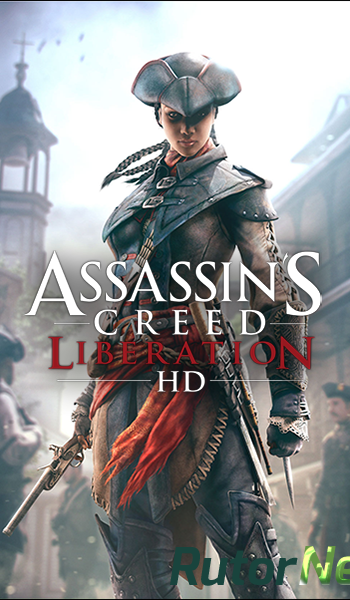 Скачать игру Assassin's Creed: Liberation HD RUS|ENG | PC RePack от R.G. Механики через торрент на rutor