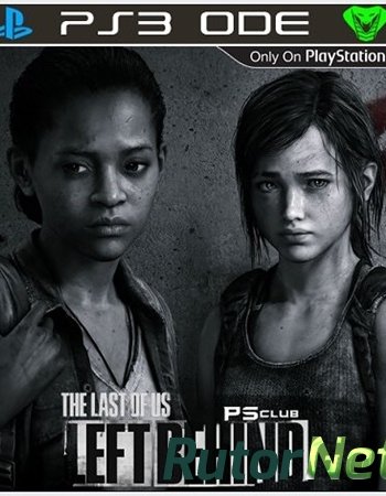 Скачать игру The Last of Us – Left Behind DLC PS3 EUR Ru/En 4.30 Cobra ODE / E3 ODE PRO ISO (2014) через торрент на rutor