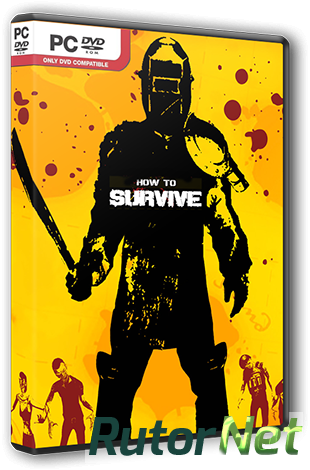 Скачать игру How To Survive Update 5 + 4 DLC (2013) PC | RePack от Brick через торрент на rutor