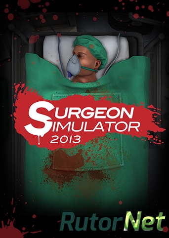 Скачать игру Surgeon Simulator 2013 (2013) PC | Лицензия через торрент на rutor