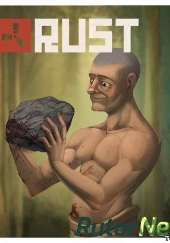 Скачать игру Rust Early Access v.25.02.2014 Client&Server (2013/PC/Eng) через торрент на rutor