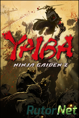 Скачать игру YAIBA: Ninja Gaiden Z RiP ENG (2014) через торрент на rutor