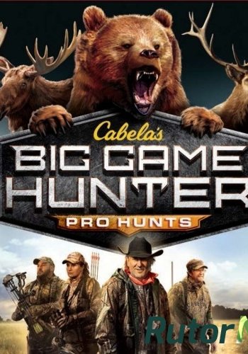 Скачать игру Cabela's Big Game Hunter: Pro Hunts ENG (2014) через торрент на rutor