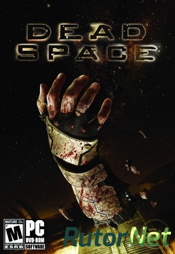 Скачать игру Dead Space Repack от R.M.Vaseline Rus/Eng/Multi5 (2008) (v1.0.22) через торрент на rutor