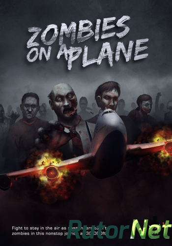 Скачать игру Zombies on a Plane (2014) PC через торрент на rutor