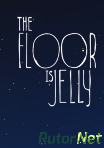 Скачать игру The Floor is Jelly | PC 2014 через торрент на rutor