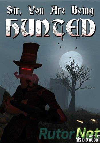 Скачать игру Sir, You Are Being Hunted (2014) PC | RePack от R.G. Механики через торрент на rutor