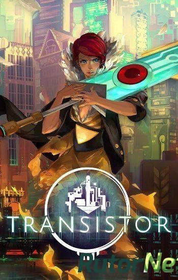 Скачать игру Transistor (2014) PC | RePack от Deefra6 через торрент на rutor