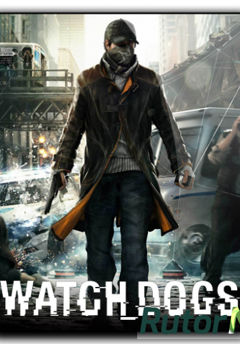 Скачать игру Watch Dogs RePack от Tobyas Ripper RUS/Multi15 (2014) через торрент на rutor