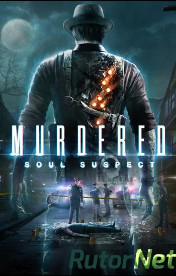 Скачать игру Murdered: Soul Suspect (2014) PC | RePack от SEYTER через торрент на rutor