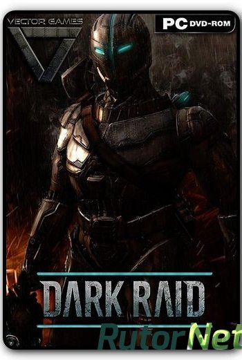 Скачать игру Dark Raid (2014) PC | RePack от Deefra6 через торрент на rutor