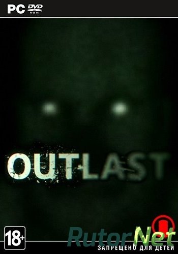 Скачать игру Outlast (2013) Ru/Multi 1.0.12046.0/dlc Repack R.G. Механики через торрент на rutor