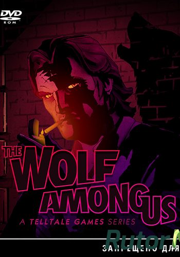 Скачать игру The Wolf Among Us Episode 1-5 | PC Лицензия через торрент на rutor