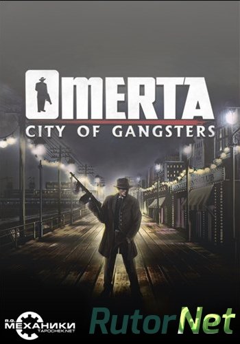 Скачать игру Omerta - City of Gangsters (2013) PC | RePack от R.G. Механики через торрент на rutor