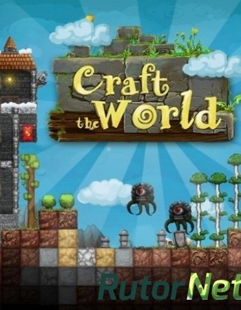 Скачать игру Craft The World v 0.9.033 (2013) PC | RePack от R.G UPG через торрент на rutor