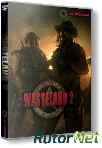 Скачать игру Wasteland 2: Digital Deluxe Edition (2013) Update 11 PC | Repack от R.G. Freedom через торрент на rutor