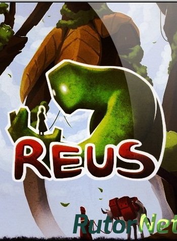 Скачать игру Reus (2014) PC | Лицензия через торрент на rutor