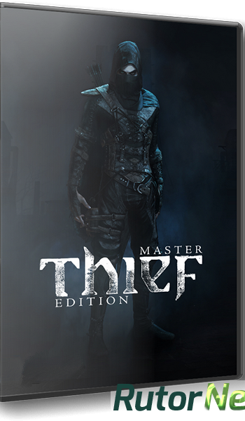 Скачать игру Thief: Master Thief Edition (2014/Rus) Portable через торрент на rutor