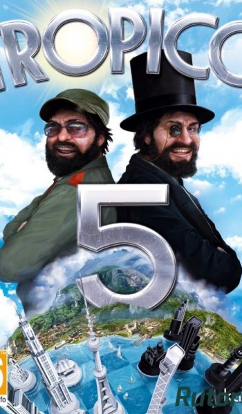 Скачать игру Tropico 5 x86 RUS/Multi6 Native через торрент на rutor