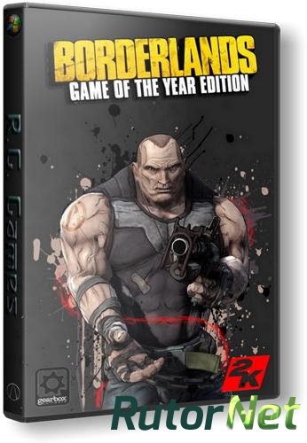 Скачать игру Borderlands: Game of the Year Edition (2010) PC | RePack от R.G. Games через торрент на rutor