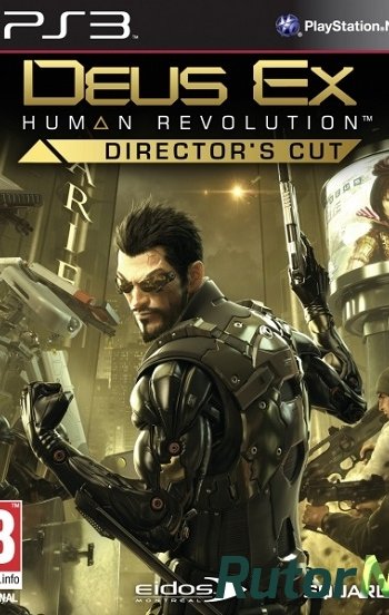 Скачать игру Deus Ex: Human Revolution - Director's Cut PS3 EUR En 4.46 Cobra ODE / E3 ODE PRO ISO (2013) через торрент на rutor