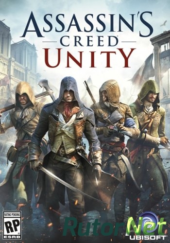 Скачать игру Assassin’s Creed: Единство / Assassin’s Creed: Unity (2014) PC | RePack 2014, Action, 3D, 3rd Person через торрент на rutor