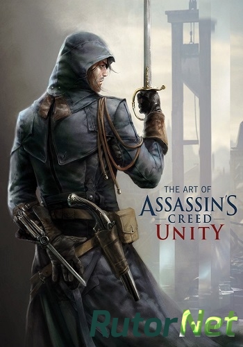 Скачать игру Assassin's Creed Unity (2014) Ru/Multi (1.1.0) License RELOADED через торрент на rutor