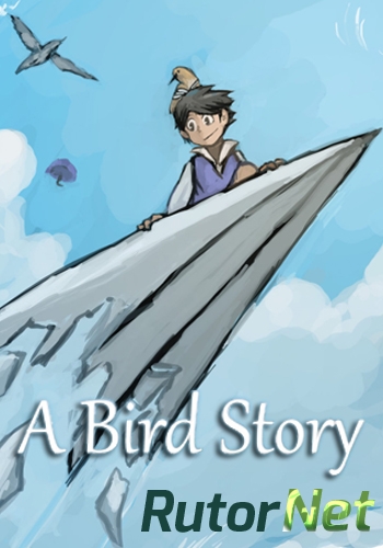 Скачать игру A Bird Story (2014) PC | Лицензия через торрент на rutor