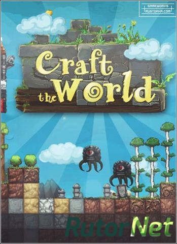 Скачать игру Craft The World v 1.0.000 (2013) PC | Steam-Rip от R.G. GameWorks через торрент на rutor