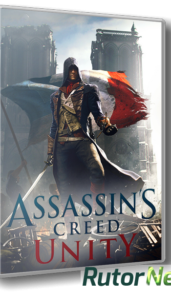 Скачать игру Assassin's Creed: Unity - Gold Edition 2014, RUS, DL,SteamRip Fisher через торрент на rutor