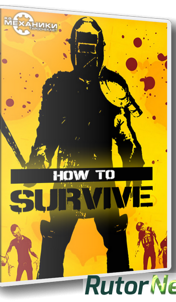 Скачать игру How To Survive: Storm Warning Edition (2013) PC | RePack от R.G. Механики через торрент на rutor