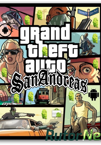 Скачать игру GTA / Grand Theft Auto: San Andreas v.1.06 (2014) Android через торрент на rutor