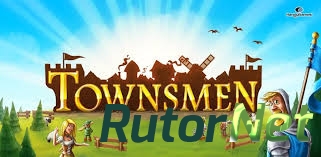 Скачать игру Android Townsmen Premium v1.4.7 через торрент на rutor