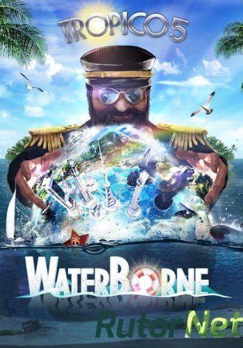 Скачать игру Tropico 5 Waterborne (2015) PC | RePack от Azaq через торрент на rutor