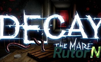 Скачать игру Decay: The Mare (2015) PC | RePack от FitGirl через торрент на rutor