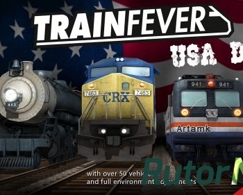 Скачать игру Train Fever Build 5399 + USA DLC (2014-2015) PC | Repack от FitGirl через торрент на rutor