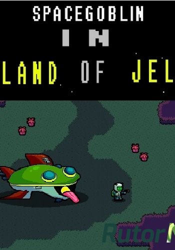 Скачать игру Space Goblin in a Land of Jello L ENG (2014) через торрент на rutor